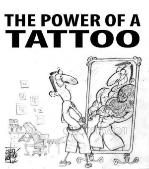 The Power of a Tattoo | Tattoo Jokes, Quotes & Sayings