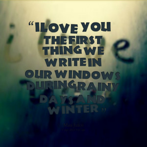 ... the first thing we write in our windows during rainy days and winter