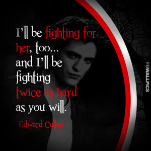 Edward Cullen Fighting For Bella Twilight Eclipse Quote Picture