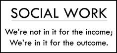 ... social work quotes, outcom, work life, social worker quotes, work educ