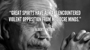quote-Albert-Einstein-great-spirits-have-always-encountered-violent ...
