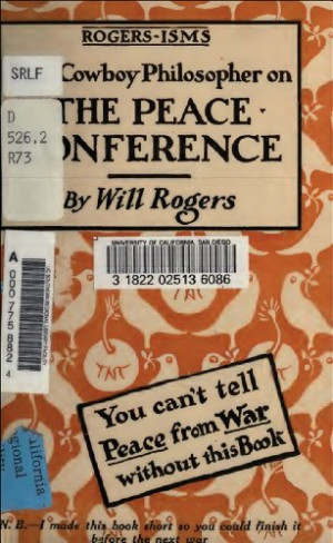 Will] Rogers-isms: The Cowboy Philosopher on the [WWI] Peace ...