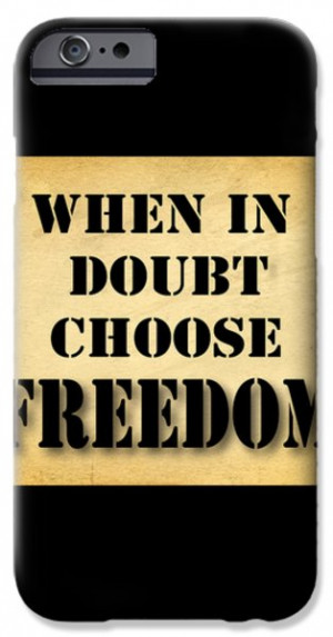 When In Doubt Choose Freedom Pop Art Quotes iPhone Case by Keith ...