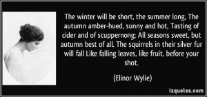 The winter will be short, the summer long, The autumn amber-hued ...