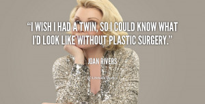 quote-Joan-Rivers-i-wish-i-had-a-twin-so-138345_2.png