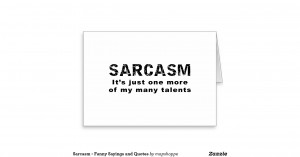 sarcasm_funny_sayings_and_quotes_greeting_card ...