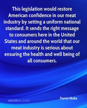 This legislation would restore American confidence in our meat ...