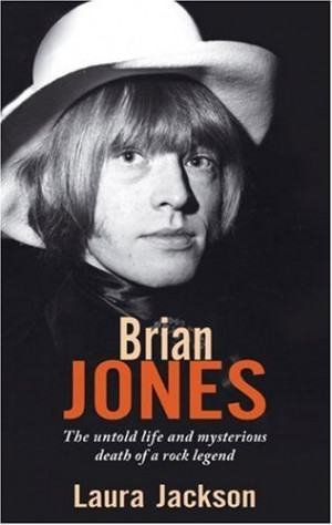 Brian Jones: The untold life and mysterious death of a rock legend by ...