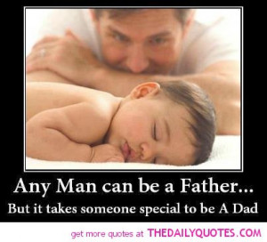 Any Man Can Be A Father | The Daily Quotes