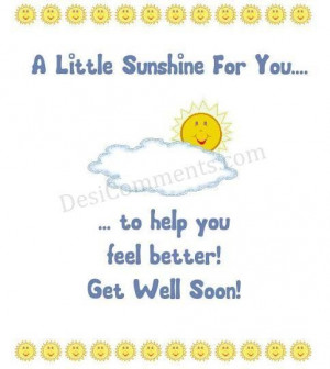 ... for you t help you feel better get well soon get well soon quote