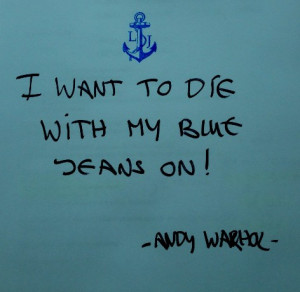 ... blue jeans on long john blog andy warhol jeans denim quote of the day