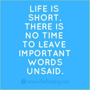 don't leave important words unsaid
