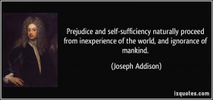 Prejudice and self-sufficiency naturally proceed from inexperience of ...