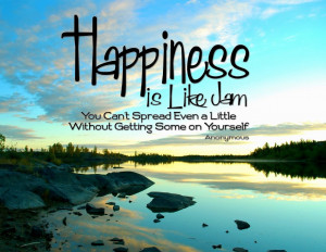 MOTIVATIONAL QUOTES: Happiness is like jam, you can't spread even a ...