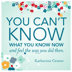 From an essay by Katherine Center http://www.katherinecenter.com