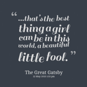 thats the best thing a girl can be in this world, a beautiful little ...