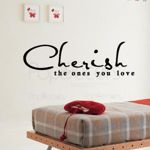 Removable Wall Sticker - Cherish the Ones You Love- Vinyl Words and ...