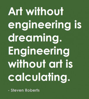 ... without art is calculating.