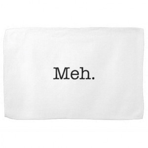 Meh Slang Quote - Cool Quotes Template Kitchen Towel