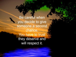 Be careful when you decide to give someone a second chance.