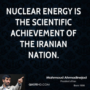 Nuclear energy is the scientific achievement of the Iranian nation.