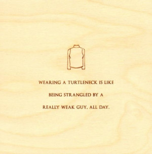 funny-quotes-on-wood-turtleneck