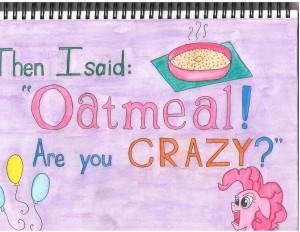 Oatmeal Pinkie Pie Quote by ArielleRene