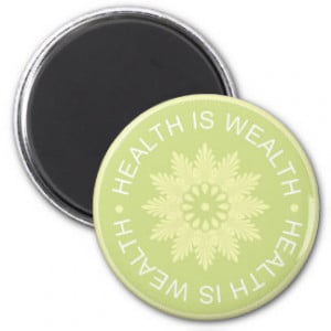 Three Word Quotes ~Health Is Wealth~ Magnet