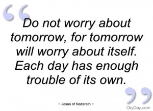 do not worry about tomorrow jesus of nazareth