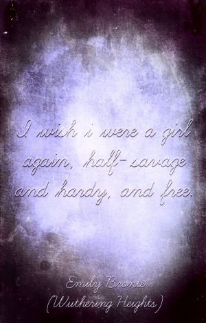 Emily Brontë wisdom, wuthering heights quotes