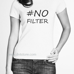 No Filter T Shirt
