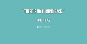 File Name : quote-Hugo-Chavez-there-is-no-turning-back-70889.png ...