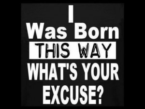 Born this way! #quote