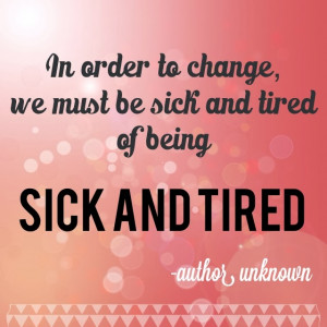 sick+and+tired+quote.jpeg