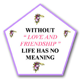 Without Love and Friendship Life has No Meaning Window Sign.