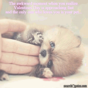 The awkward moment when you realize Valentines day is approaching fast ...