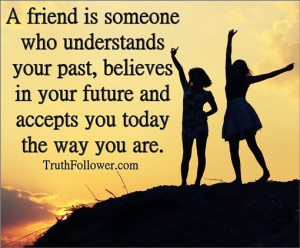 ... someone who accepts you just the way you are, Friendship Famous Quotes