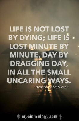 Blog: Life is lost minute by minute, day by dragging day...yikes!