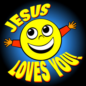 smile jesus loves you smile jesus loves you smile jesus loves you ...