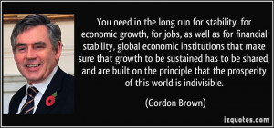 ... that the prosperity of this world is indivisible. - Gordon Brown