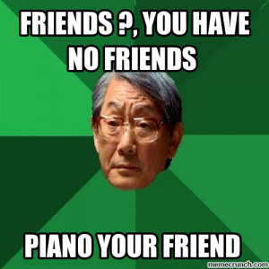 Friends ?, you have no friends Jun 02 20:12 UTC 2013