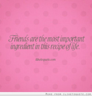 ... in this recipe of life. #friendship #quotes #friendshipquotes