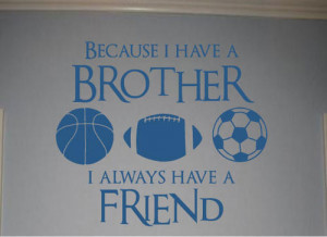 Decal Quote Vinyl Brothers Friends Kid Room Sports Decor Wall Quote ...
