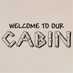 Welcome To Our Cabin vinyl sayings wall lettering art decor sticker