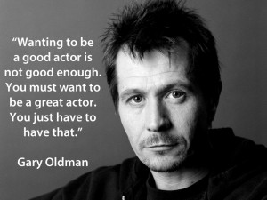 Gary Oldman #acting #quotes #actors #batman #movies #famous