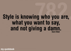 ... is knowing who you are, what you want to say, and not giving a damn