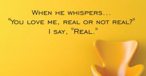 You love, me, real or not real?