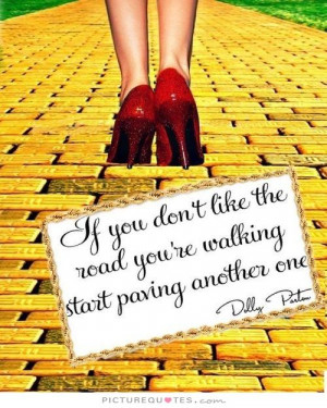 ... like the road you're walking on start paving another Picture Quote #1