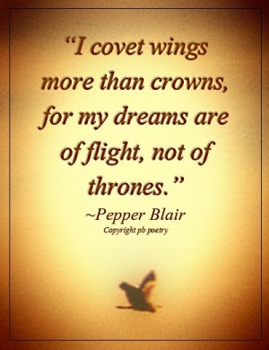 Covet Wings http://www.love-pb-poetry.com/philosophical-quotes.html