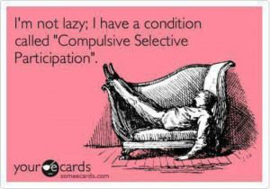 not lazy; I have a condition called 